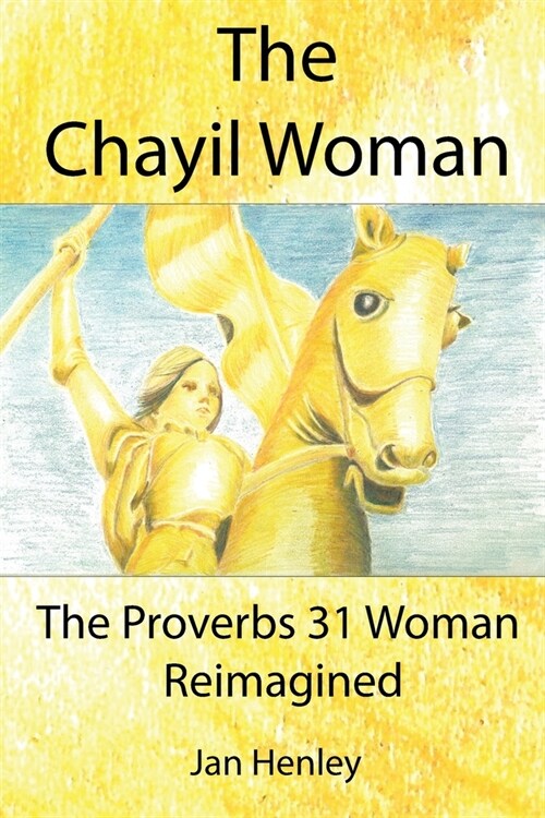 The Chayil Woman: The Proverbs 31 Woman Reimagined (Paperback)
