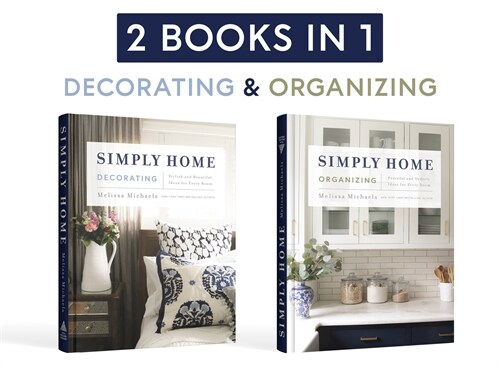 Simply Home: (2-In-1) Stylish and Beautiful Ideas for Every Room / Peaceful and Orderly Ideas for Every Room (Hardcover)