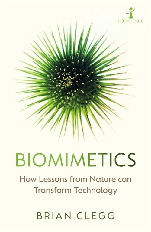 Biomimetics : How Lessons From Nature can Transform Technology (Paperback)