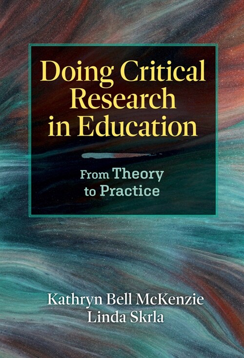 Doing Critical Research in Education: From Theory to Practice (Hardcover)