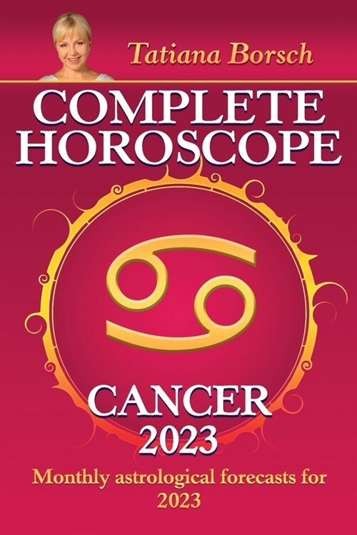 Complete Horoscope Cancer 2023: Monthly astrological forecasts for 2023 (Paperback)