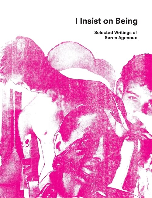 I Insist on Being: Selected Writings of S?en Agenoux (Paperback)