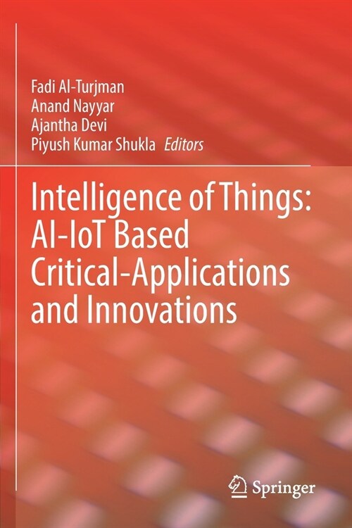 Intelligence of Things: AI-IoT Based Critical-Applications and Innovations (Paperback)