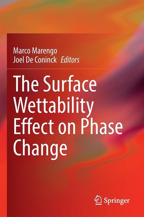 The Surface Wettability Effect on Phase Change (Paperback)