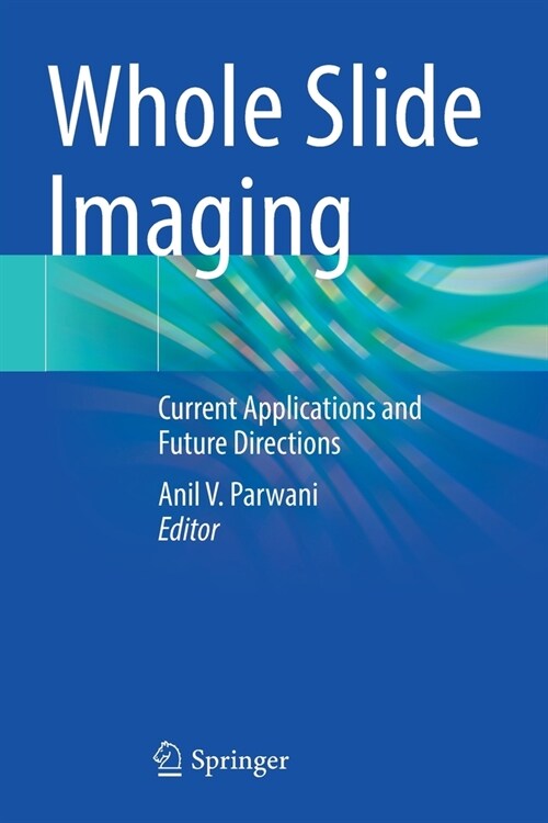 Whole Slide Imaging: Current Applications and Future Directions (Paperback, 2022)