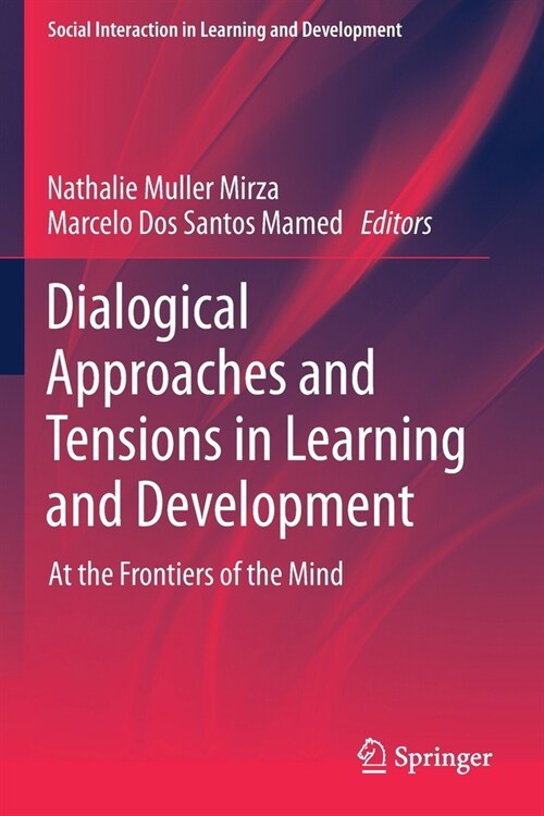 Dialogical Approaches and Tensions in Learning and Development: At the Frontiers of the Mind (Paperback, 2021)