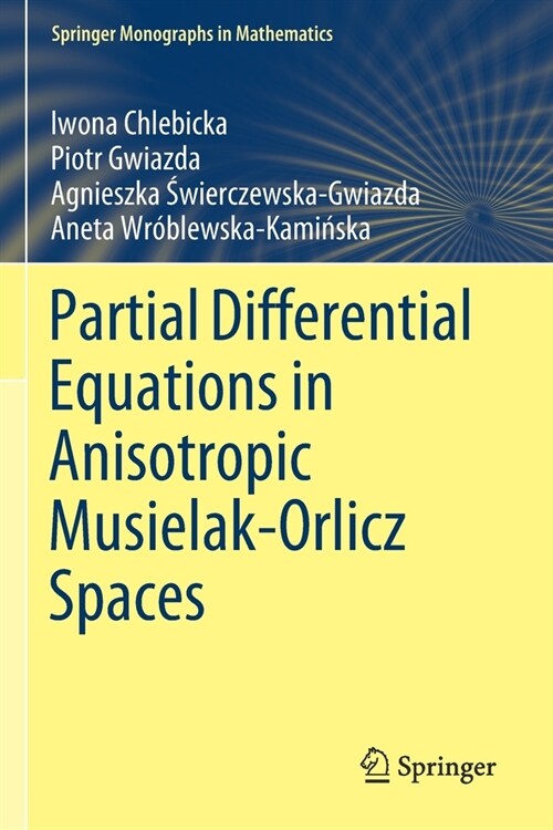 Partial Differential Equations in Anisotropic Musielak-Orlicz Spaces (Paperback)