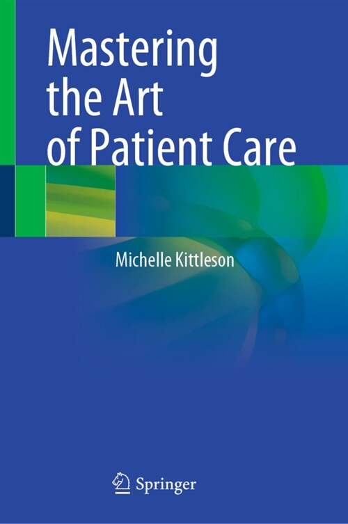 Mastering the Art of Patient Care (Hardcover)