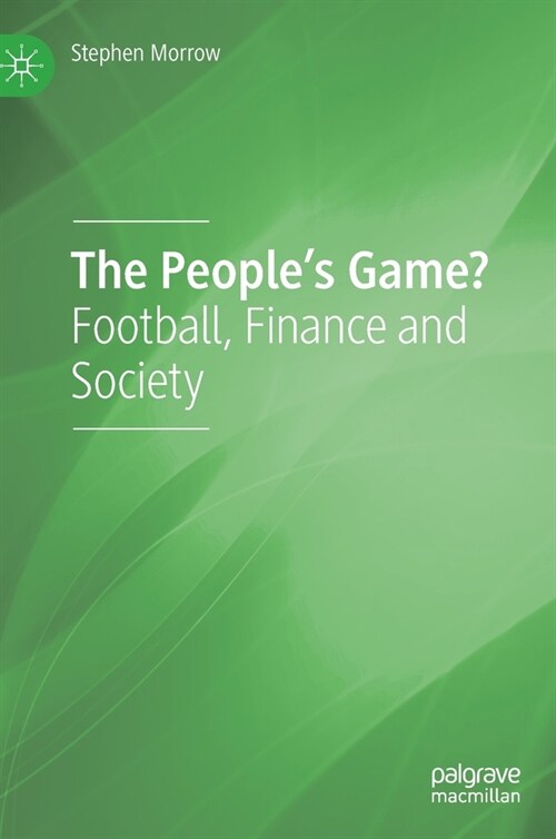 The Peoples Game?: Football, Finance and Society (Hardcover, 2, 2023)