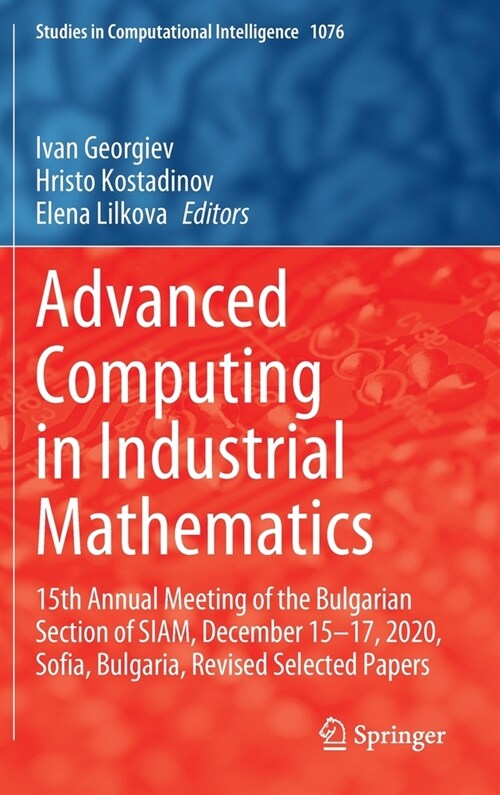 Advanced Computing in Industrial Mathematics: 15th Annual Meeting of the Bulgarian Section of Siam, December 15-17, 2020, Sofia, Bulgaria, Revised Sel (Hardcover, 2023)