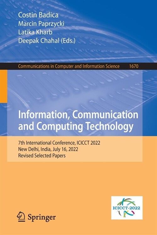 Information, Communication and Computing Technology: 7th International Conference, Icicct 2022, New Delhi, India, July 16, 2022, Revised Selected Pape (Paperback, 2022)