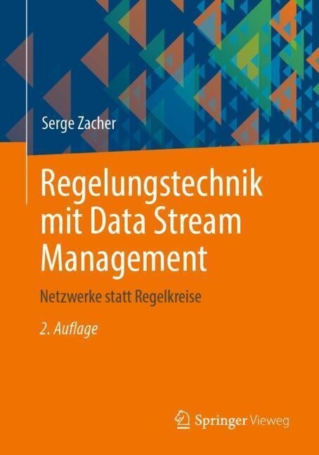 Regelungstechnik Mit Data Stream Management: Netzwerke Statt Regelkreise (Paperback, 2, 2., Korr. Aufl.)