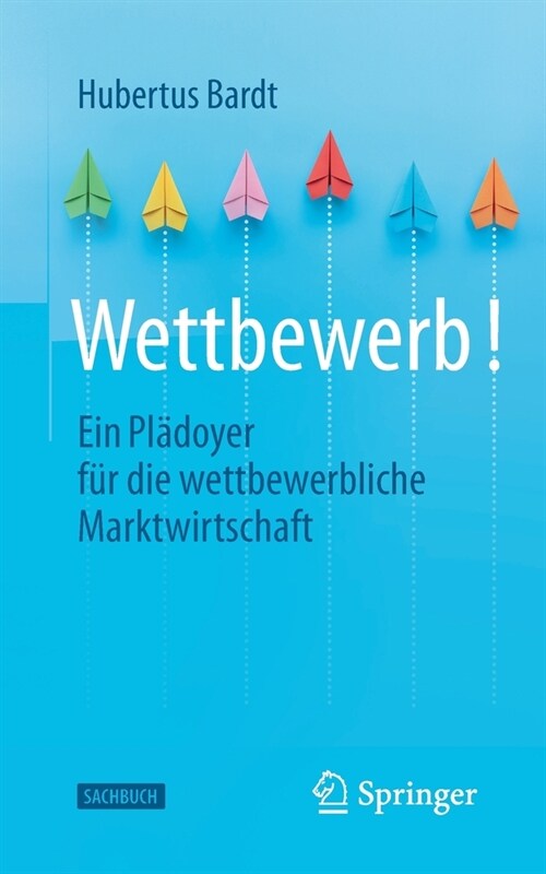 Wettbewerb!: Ein Pl?oyer F? Die Wettbewerbliche Marktwirtschaft (Paperback, 1. Aufl. 2023)