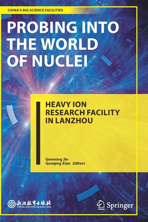 Probing Into the World of Nuclei: Heavy Ion Research Facility in Lanzhou (Paperback, 2021)