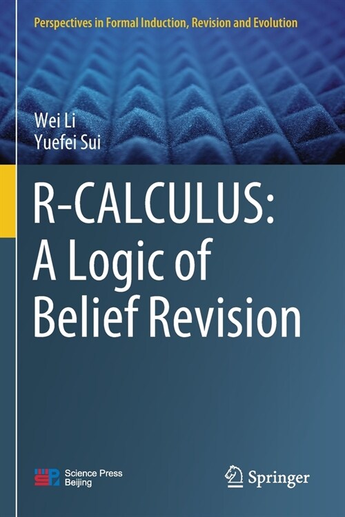 R-CALCULUS: A Logic of Belief Revision (Paperback)