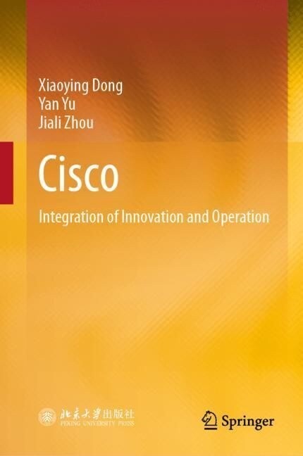 Cisco: Integration of Innovation and Operation (Hardcover, 2023)