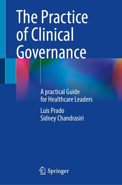 The Practice of Clinical Governance: A Practical Guide for Healthcare Leaders (Hardcover, 2024)