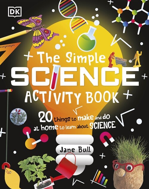 The Simple Science Activity Book : 20 Things to Make and Do at Home to Learn About Science (Hardcover)