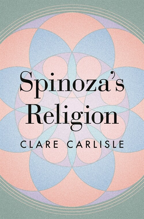 Spinozas Religion: A New Reading of the Ethics (Paperback)