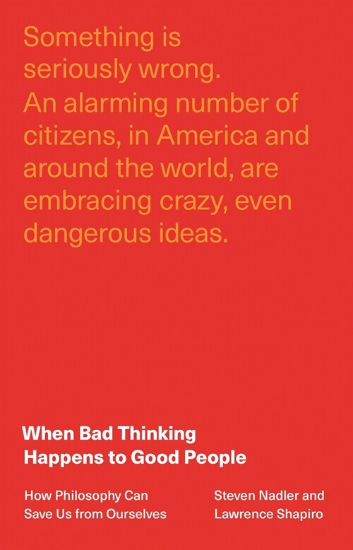 When Bad Thinking Happens to Good People: How Philosophy Can Save Us from Ourselves (Paperback)