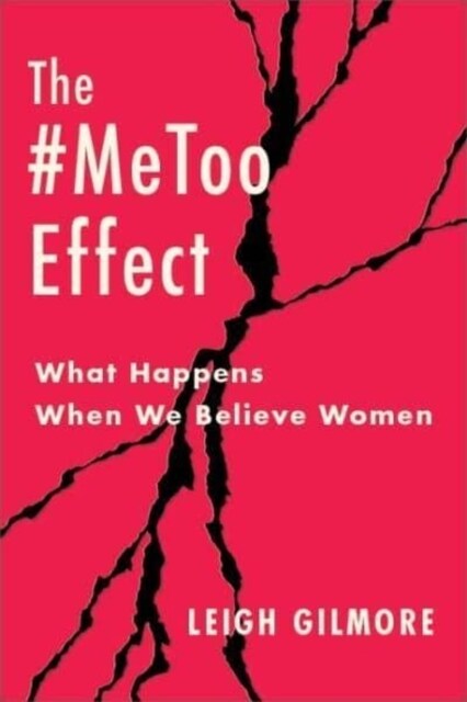 The #Metoo Effect: What Happens When We Believe Women (Hardcover)