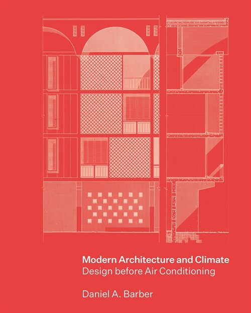 Modern Architecture and Climate: Design Before Air Conditioning (Paperback)