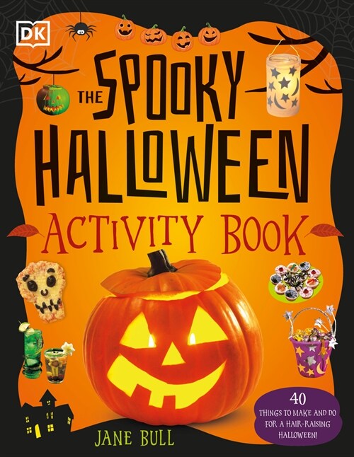 The Spooky Halloween Activity Book: 40 Things to Make and Do for a Hair-Raising Halloween! (Paperback)
