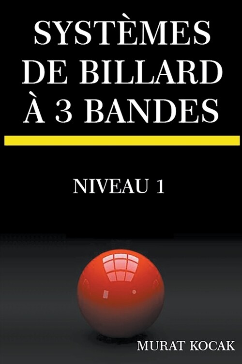 Syst?es De Billard ?3 Bandes - Niveau 1 (Paperback)