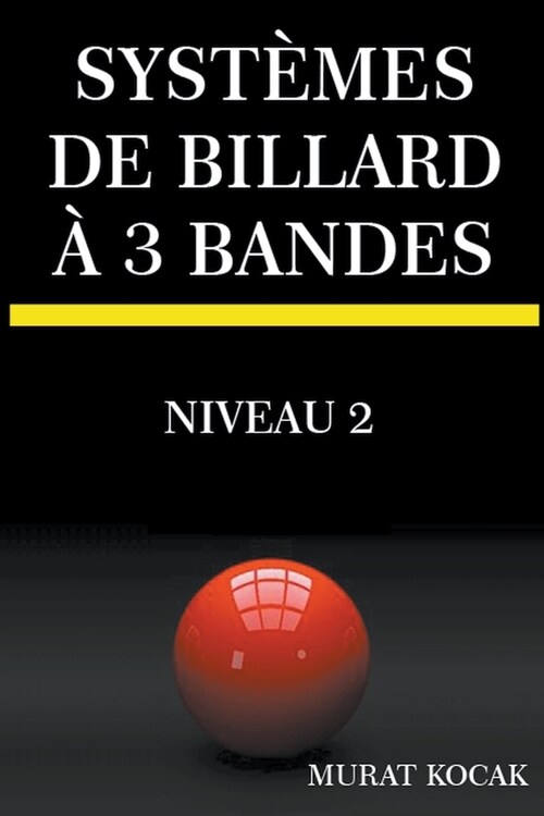 Syst?es De Billard ?3 Bandes - Niveau 2 (Paperback)