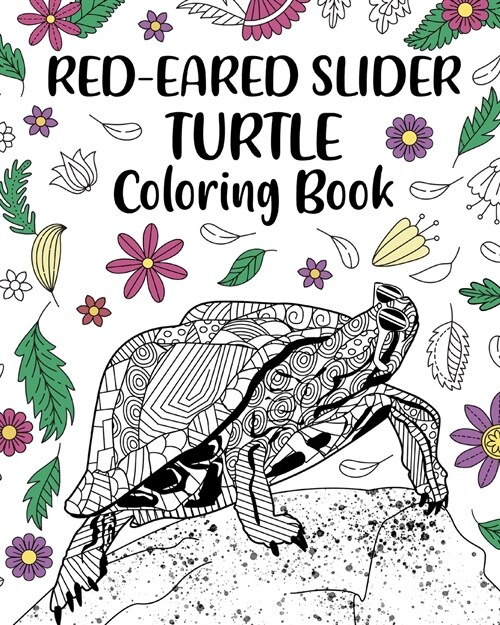 Red-Eared Slider Turtle Coloring Book: Adult Crafts & Hobbies Coloring Books, Floral Mandala Coloring Pages (Paperback)