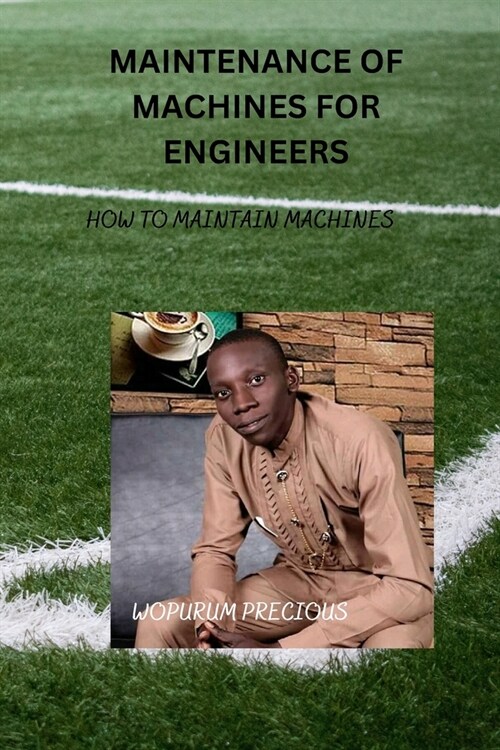 maintenance of machines for Engineers: How to maintain machines (Paperback)