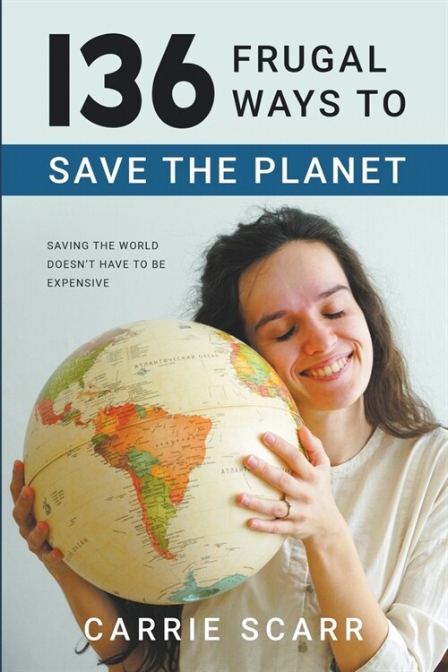 136 Frugal Ways to Save the Planet (Paperback)