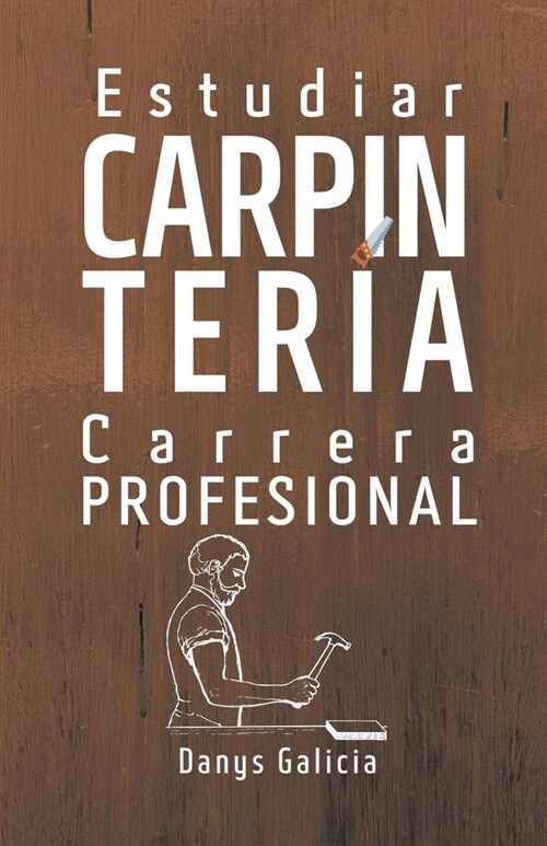 Estudiar carpinter? como carrera profesional. (Paperback)