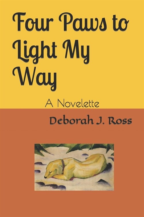 Four Paws to Light My Way: A Novelette (Paperback)