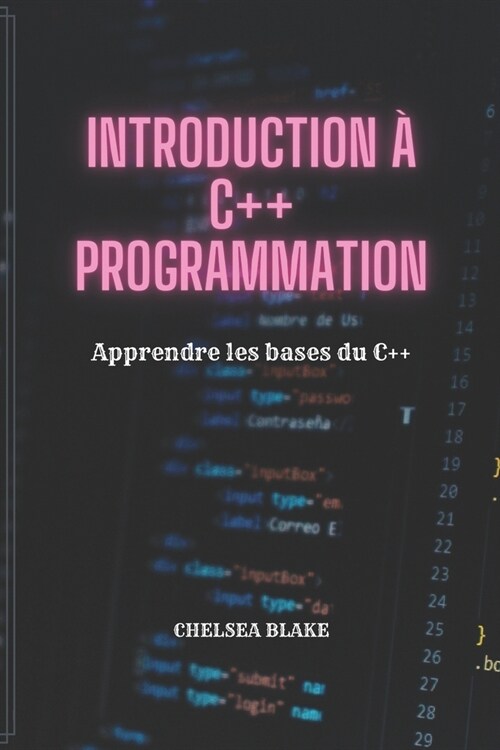 Introduction ?C++ Programmation: Apprendre les bases du C++ (Paperback)
