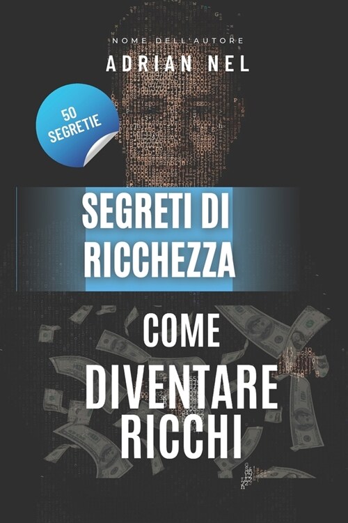 Segreti Di Ricchezza: Come Diventare Ricchi (Paperback)