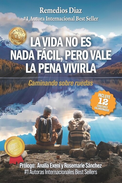 La Vida No Es NADA F?il, Pero Vale La Pena Vivirla: Caminando sobre ruedas (Paperback)