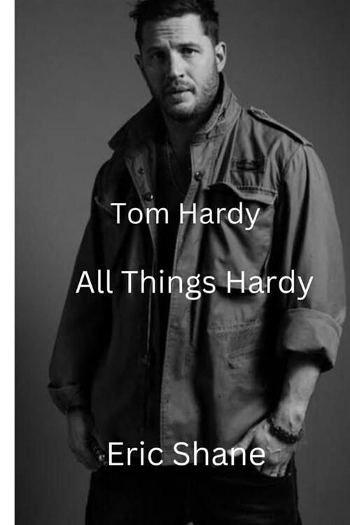 Tom Hardy: All Things Hardy (Paperback)