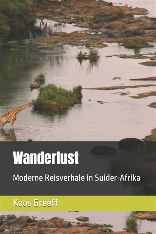 Wanderlust: Moderne Reisverhale in Suider-Afrika (Paperback)