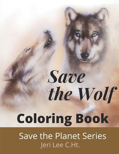 Save The Wolf: All K-9s are Ancestors of the Wolf (Paperback)