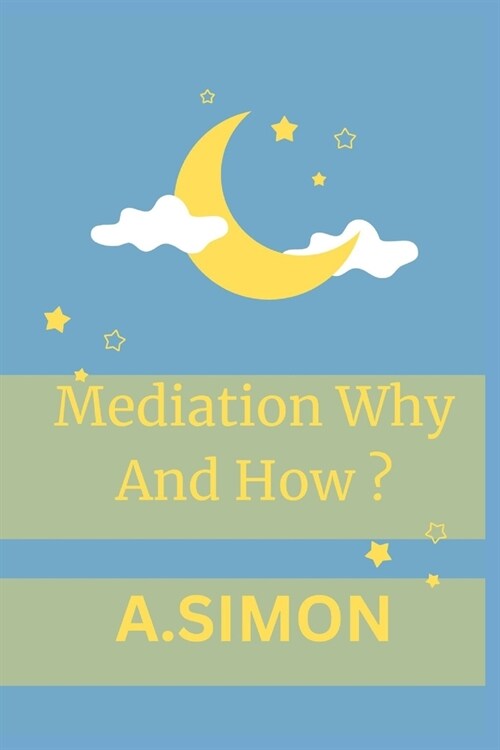 Mediation Why And How ?: Application Of Different Ways To Counter The Problems (Paperback)