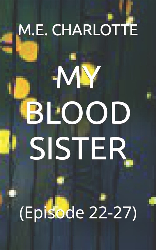 My Blood Sister: (Episode 22-27) (Paperback)