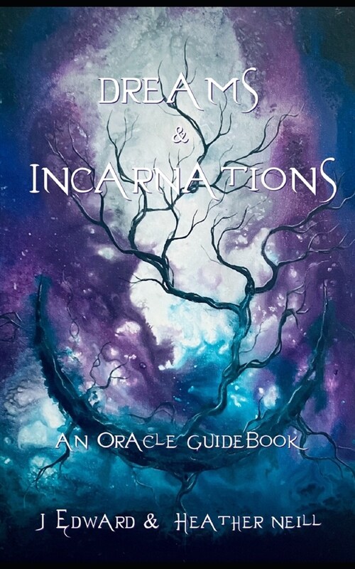 Dreams & Incarnations - An Oracle Guidebook (Paperback)