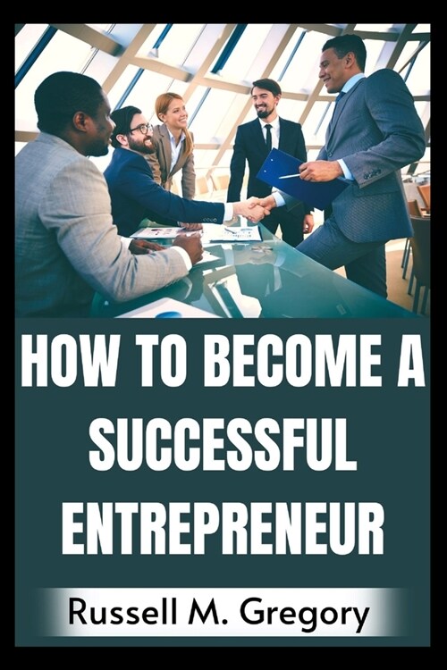 How to Become a Successful Entrepreneur (Paperback)