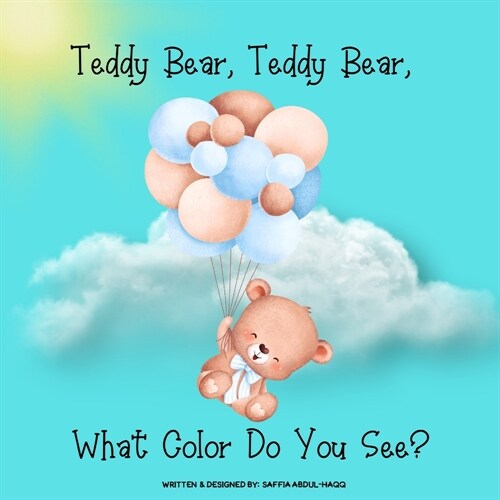 Teddy Bear, Teddy Bear, What Color Do You See?: An Elementary Color Education Book (Paperback)