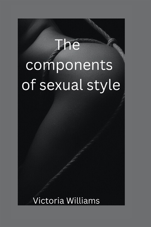 The Components of sexual style (Paperback)