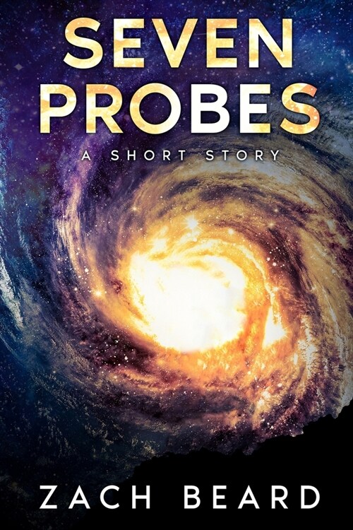 Seven Probes: An alien science fiction revelation story (Paperback)