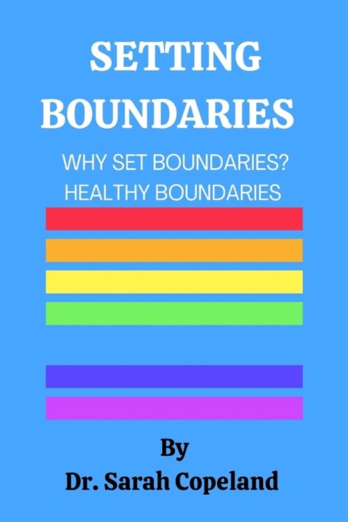 Setting Boundaries: Why Set Boundaries ? (Paperback)