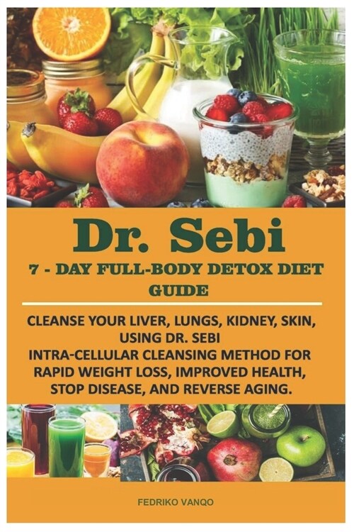 DR. SEBI 7-Day Full-Body Detox Diet Guide (Paperback)