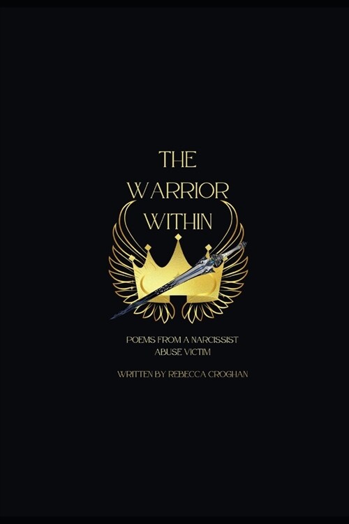 The Warrior Within: Poems from a narcissist abuse victim (Paperback)